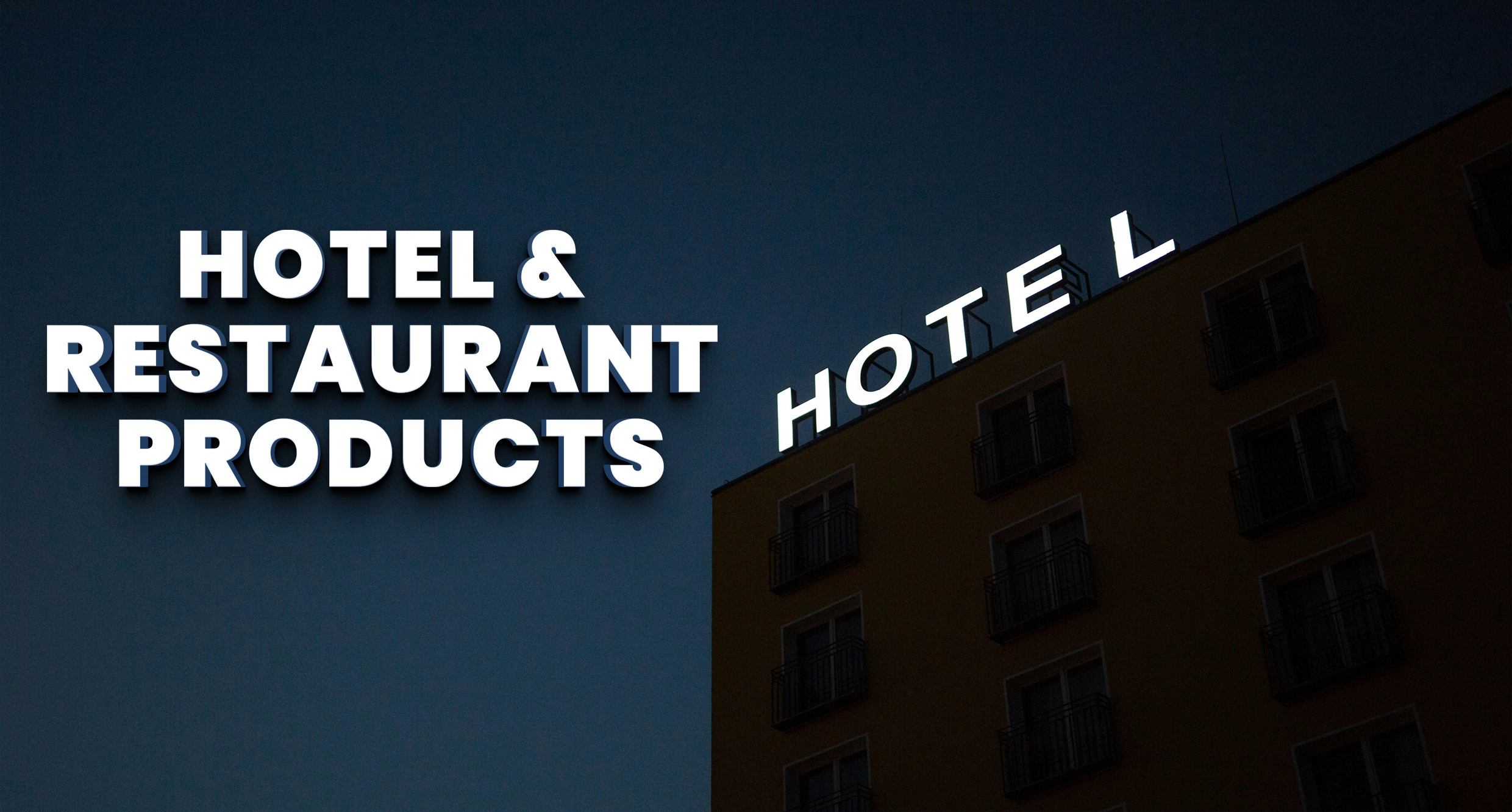 Hotel & Restaurant Products